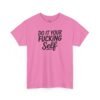 6413942728905086093_2048-1.jpeg Unisex t-shirt from Twisted Angell with the sarcastic phrase “Do It Your Fucking Self” printed on the front.