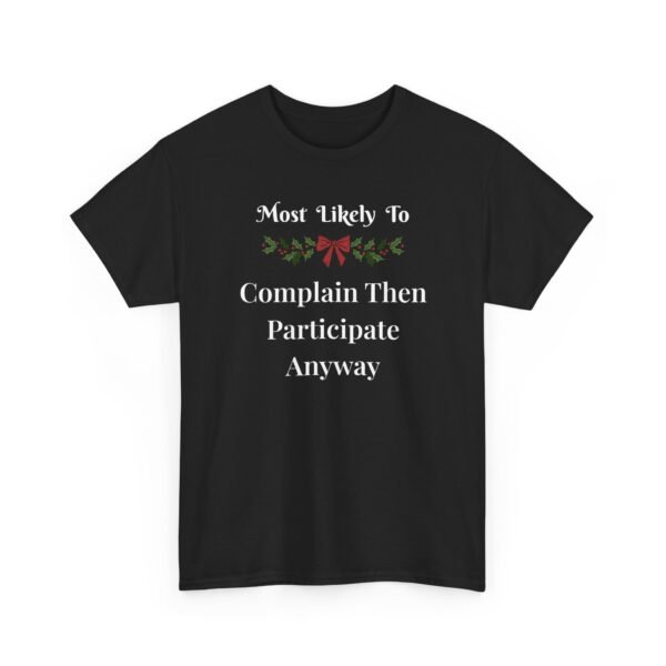 Unisex t-shirt from Twisted Angell with the sarcastic phrase “Most Likely To Complain Then Participate Anyway” printed on the front.