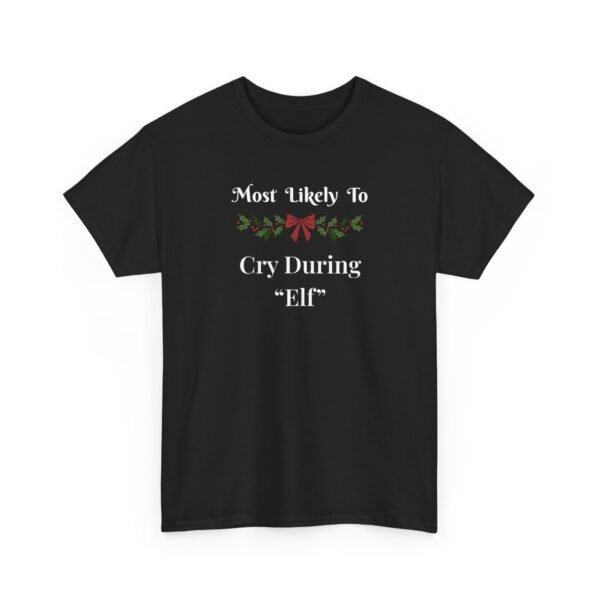Unisex t-shirt from Twisted Angell with the sarcastic phrase “Most Likely to Cry During "Elf” printed on the front.