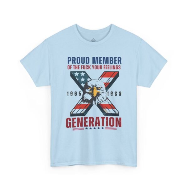 Unisex t-shirt from Twisted Angell with the sarcastic phrase “Generation X - Proud Member of the F*** Your Feelings” printed on the front.