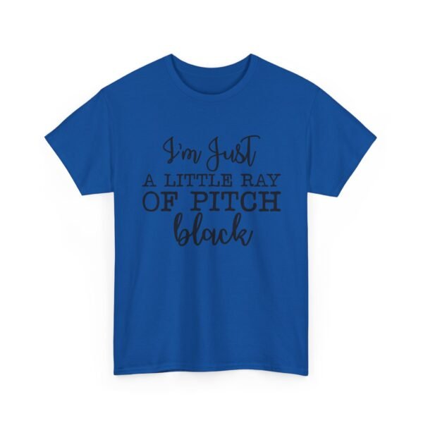 Unisex t-shirt from Twisted Angell with the sarcastic phrase “I'm Just a Little Ray of Pitch Black” printed on the front.