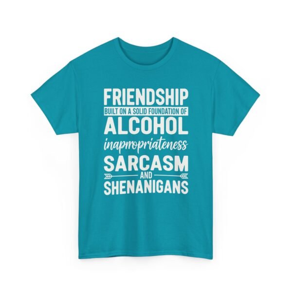 Unisex t-shirt from Twisted Angell with the sarcastic phrase “Friendship Built on Alcohol, Inappropriateness, Sarcasm and Shenanigans” printed on the front.