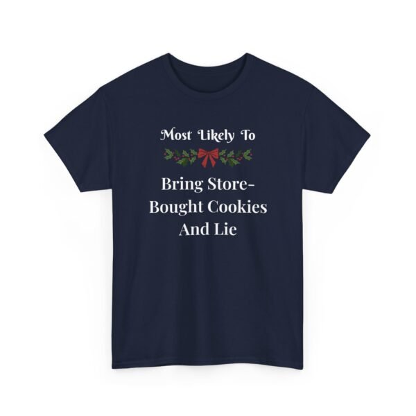 Unisex t-shirt from Twisted Angell with the sarcastic phrase “Most Likely to Bring Store-Bought Cookies and Lie” printed on the front.