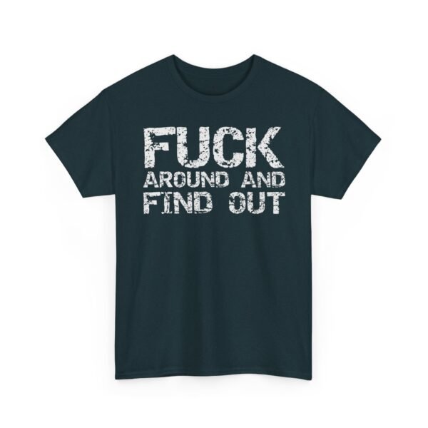 6518601803821145764_2048.jpeg Unisex t-shirt from Twisted Angell with the sarcastic phrase “Fuck Around And Find Out” printed on the front.
