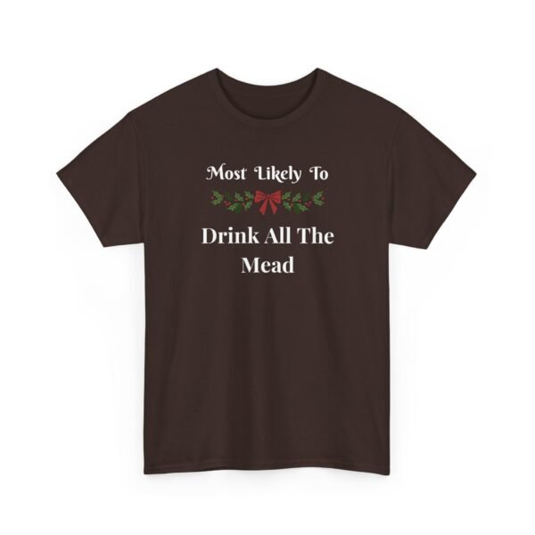 Unisex t-shirt from Twisted Angell with the sarcastic phrase “Most Likely to Drink All The Mead” printed on the front.