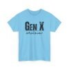 6565998975951787511_2048.jpeg Unisex t-shirt from Twisted Angell with the sarcastic phrase “Gen X Whatever” printed on the front.