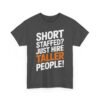 Unisex t-shirt from Twisted Angell with the sarcastic phrase “Short Staffed? Just Hire Taller People!” printed on the front.