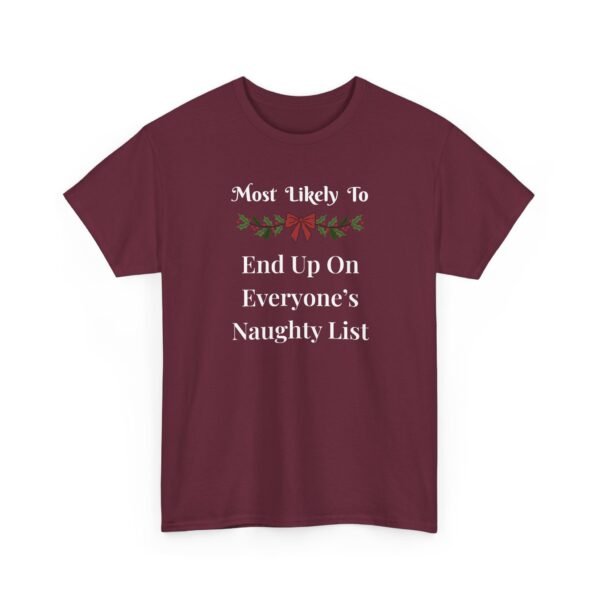 6597916679358446578_2048.jpeg Unisex t-shirt from Twisted Angell with the sarcastic phrase “Most Likely to End Up on Everyone's Naughty List” printed on the front.