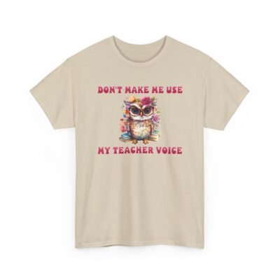 Unisex t-shirt from Twisted Angell with the sarcastic phrase “Don't Make Me Use My Teacher Voice” printed on the front.