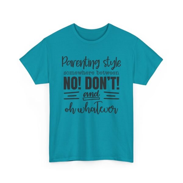 Unisex t-shirt from Twisted Angell with the sarcastic phrase “Parenting Style Somewhere Between No! Don't! And Oh Whatever” printed on the front.