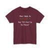 Unisex t-shirt from Twisted Angell with the sarcastic phrase “Most Likely To Say "It's Not Up To Them” printed on the front.