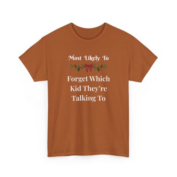 Unisex t-shirt from Twisted Angell with the sarcastic phrase “Most Likely To Forget Which Kid They're Talking To” printed on the front.