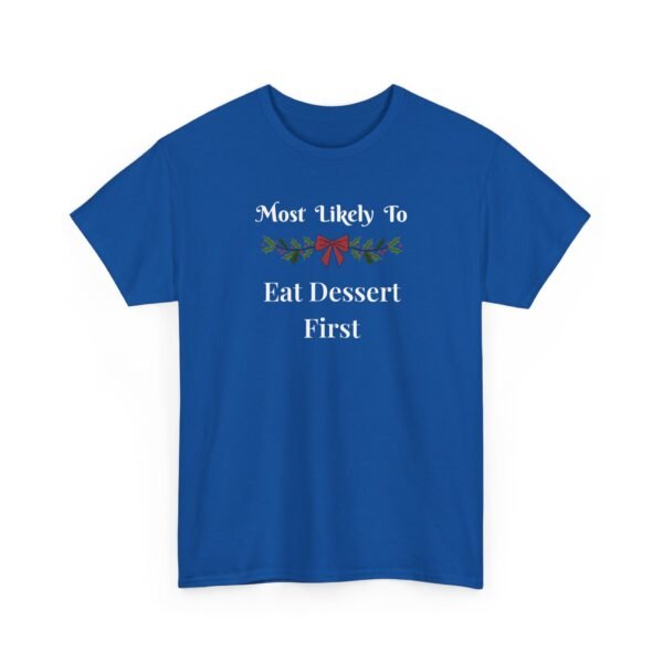 6746731579589430666_2048.jpeg Unisex t-shirt from Twisted Angell with the sarcastic phrase “Most Likely To Eat Dessert First” printed on the front.