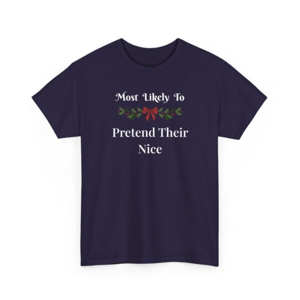 6750100535541406907_2048.jpeg Unisex t-shirt from Twisted Angell with the sarcastic phrase “Most Likely To Pretend Their Nice” printed on the front.