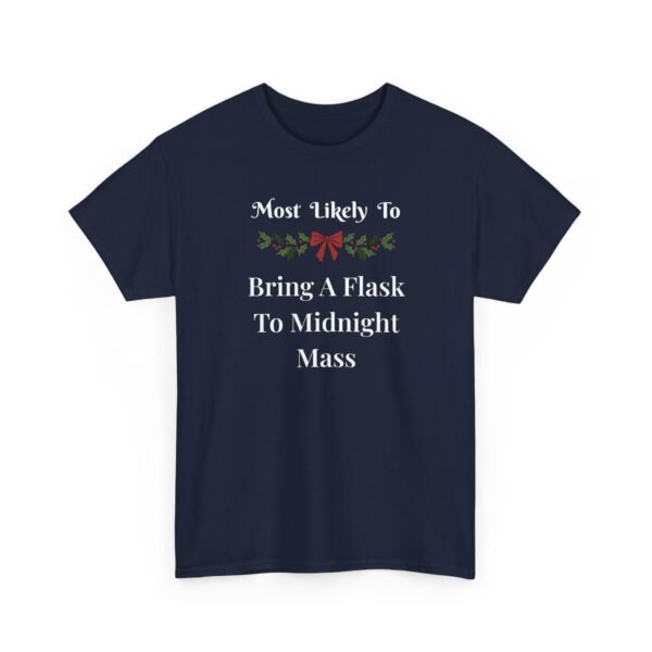 Unisex t-shirt from Twisted Angell with the sarcastic phrase “Most Likely To Bring A Flask To Midnight Mass” printed on the front.