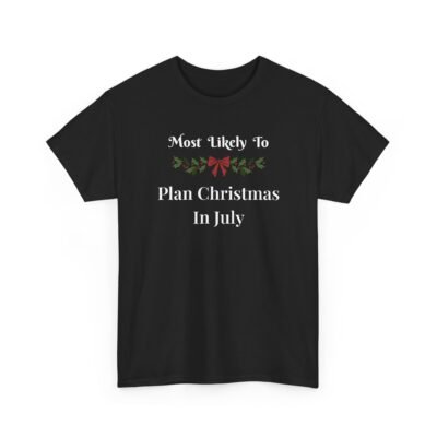 Unisex t-shirt from Twisted Angell with the sarcastic phrase “Most Likely To Plan Christmas In July” printed on the front.