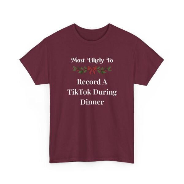 Unisex t-shirt from Twisted Angell with the sarcastic phrase “Most Likely To Record A TikTok During Dinner” printed on the front.