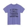 Unisex t-shirt from Twisted Angell with the sarcastic phrase “If You Met My Family You Would Understand” printed on the front.