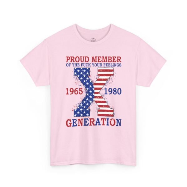 Sarcastic apparel design from Twisted Angell with the phrase “Generation X T-Shirt — "Proud Member of the F**k Your Feelings" Patriotic Tee (1965–1980)” printed on the front.