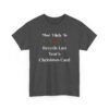 Unisex t-shirt from Twisted Angell with the sarcastic phrase “Most Likely To Recycle Last Year's Christmas Card” printed on the front.