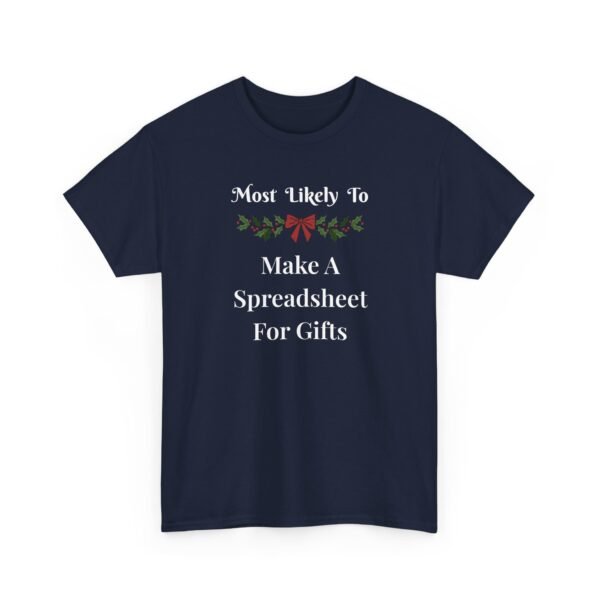 Unisex t-shirt from Twisted Angell with the sarcastic phrase “Most Likely To Make A Spreadsheet For Gifts” printed on the front.