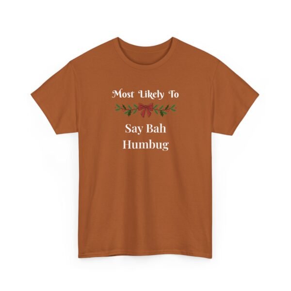 Unisex t-shirt from Twisted Angell with the sarcastic phrase “Most Likely To Say Bah Humbug” printed on the front.