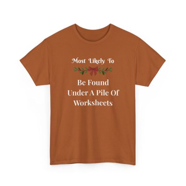 Unisex t-shirt from Twisted Angell with the sarcastic phrase “Most Likely To Be Found Under A Pile of Worksheets” printed on the front.