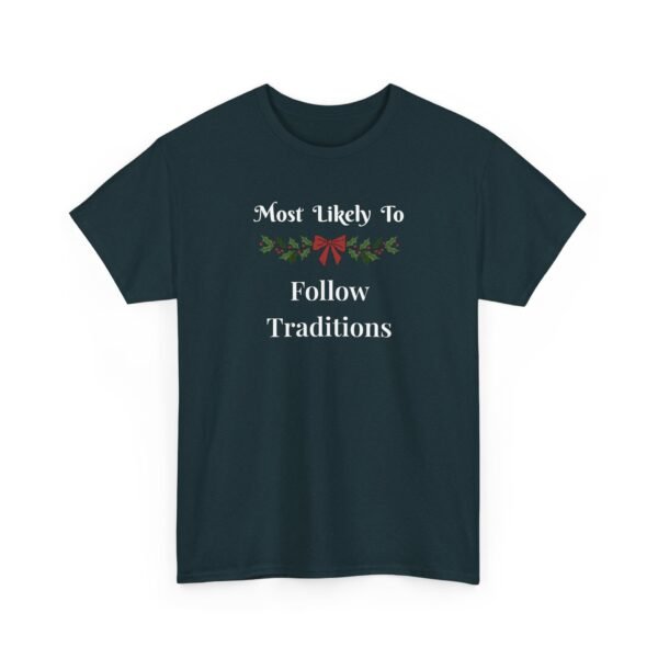Unisex t-shirt from Twisted Angell with the sarcastic phrase “Most Likely To Follow Traditions” printed on the front.