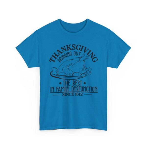 7002018050528817826_2048-1.jpeg Unisex t-shirt from Twisted Angell with the sarcastic phrase “Thanksgiving, Bringing The Best In Family Dysfunction Since 1612” printed on the front.