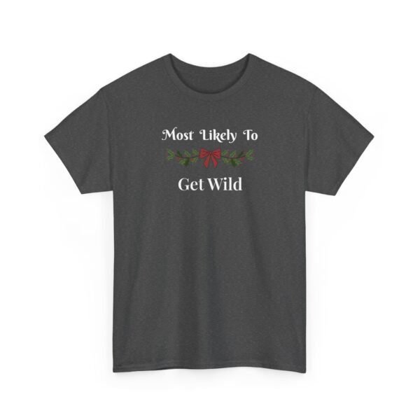 Unisex t-shirt from Twisted Angell with the sarcastic phrase “Most Likely to Get Wild” printed on the front.