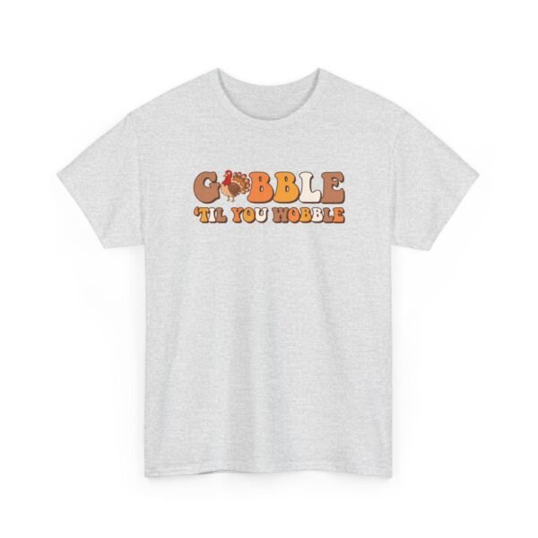 7065573499409370833_2048-1.jpeg Unisex t-shirt from Twisted Angell with the sarcastic phrase “Gobble Til You Wobble” printed on the front.