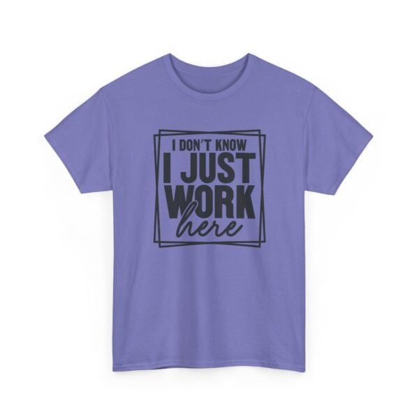 Unisex t-shirt from Twisted Angell with the sarcastic phrase “I Don't Know I Just Work Here” printed on the front.