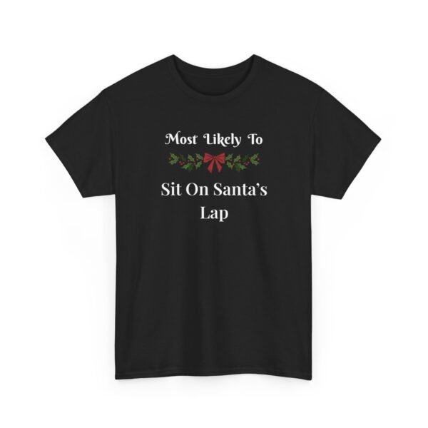 Unisex t-shirt from Twisted Angell with the sarcastic phrase “Most Likely To Sit On Santa's Lap” printed on the front.