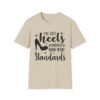 7123876326718001016_2048-1.jpeg Unisex t-shirt from Twisted Angell with the sarcastic phrase “I've Got Heels Higher Than Your Standards” printed on the front.