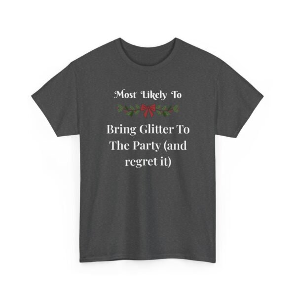 Unisex t-shirt from Twisted Angell with the sarcastic phrase “Most Likely To Bring Glitter To The Party (and regret it)” printed on the front.