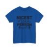 Unisex t-shirt from Twisted Angell with the sarcastic phrase “Nicest Mean Person Ever” printed on the front.