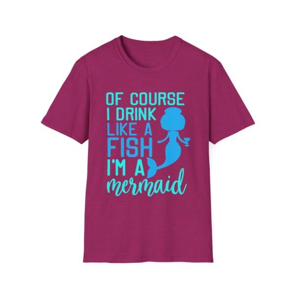 Unisex t-shirt from Twisted Angell with the sarcastic phrase “Of Course I drink like a Fish, I'm a Mermaid” printed on the front.
