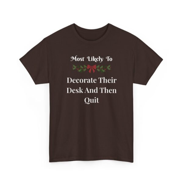 Unisex t-shirt from Twisted Angell with the sarcastic phrase “Most Likely To Decorate Their Desk And Then Quit” printed on the front.