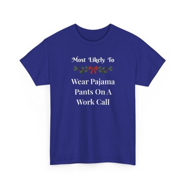Unisex t-shirt from Twisted Angell with the sarcastic phrase “Most Likely To Wear Pajama Pants On A Work Call” printed on the front.