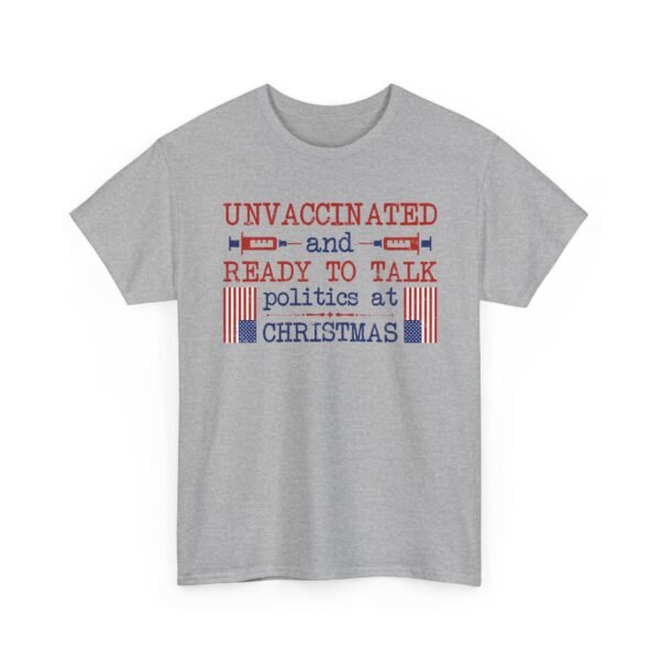Unisex t-shirt from Twisted Angell with the sarcastic phrase “Unvaccinated and Ready to Talk Politics At Christmas” printed on the front.