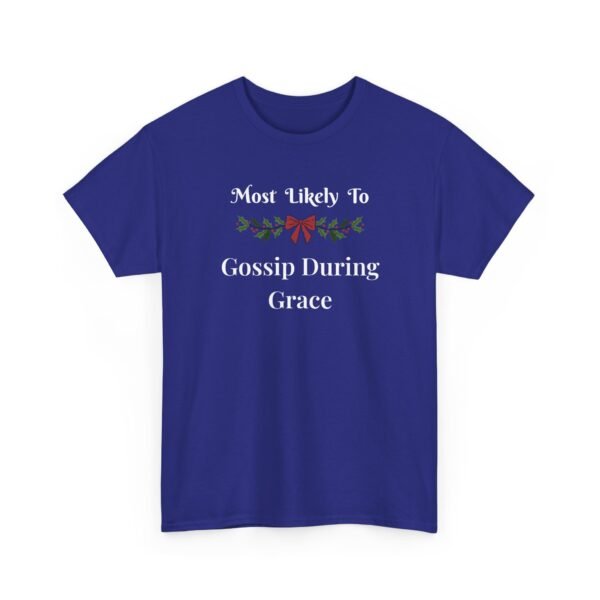 Unisex t-shirt from Twisted Angell with the sarcastic phrase “Most Likely To Gossip During Grace” printed on the front.