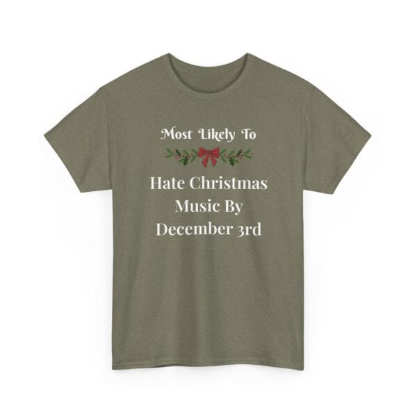 Unisex t-shirt from Twisted Angell with the sarcastic phrase “Most Likely To Hate Christmas Music By December 3rd” printed on the front.