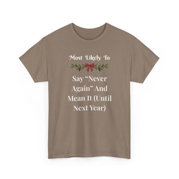 7215147773433403183_2048.jpeg Unisex t-shirt from Twisted Angell with the sarcastic phrase “Most Likely To Say Never Again And Mean It (Until Next Year)” printed on the front.
