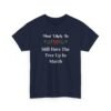 Unisex t-shirt from Twisted Angell with the sarcastic phrase “Most Likely To Still Have The Tree Up In March” printed on the front.