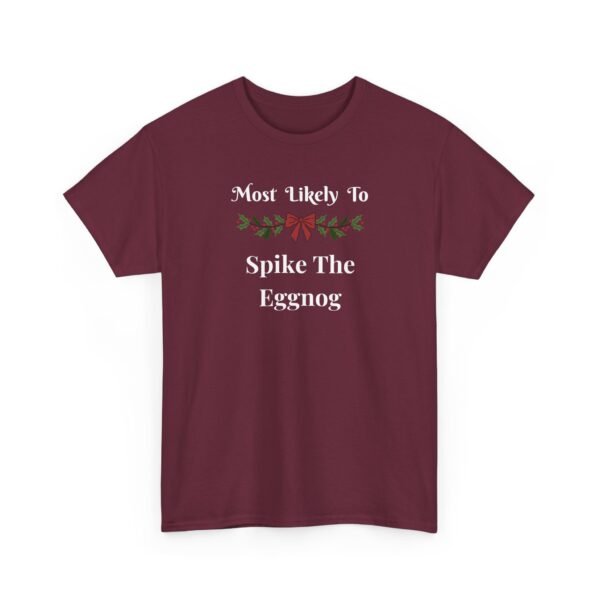 Unisex t-shirt from Twisted Angell with the sarcastic phrase “Most Likely To Spike The Eggnog” printed on the front.