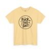 7262140271645798219_2048-1.jpeg Unisex t-shirt from Twisted Angell with the sarcastic phrase “Fuck This Shit” printed on the front.