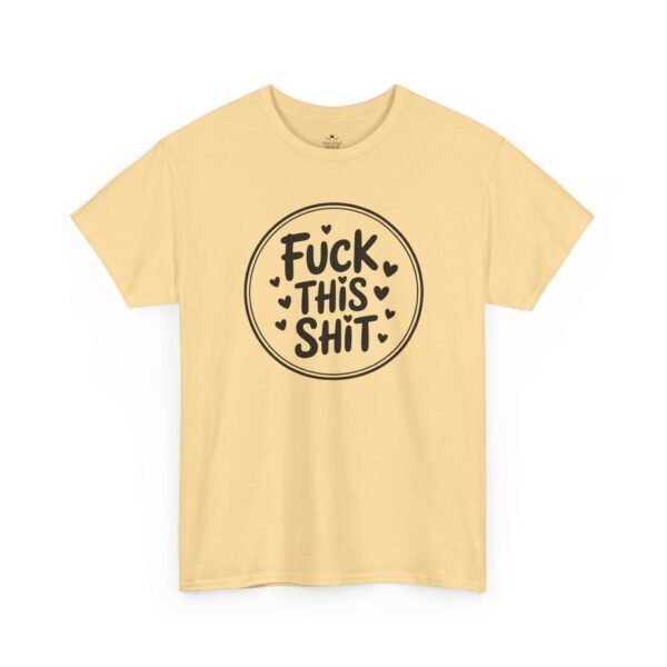 7262140271645798219_2048-1.jpeg Unisex t-shirt from Twisted Angell with the sarcastic phrase “Fuck This Shit” printed on the front.