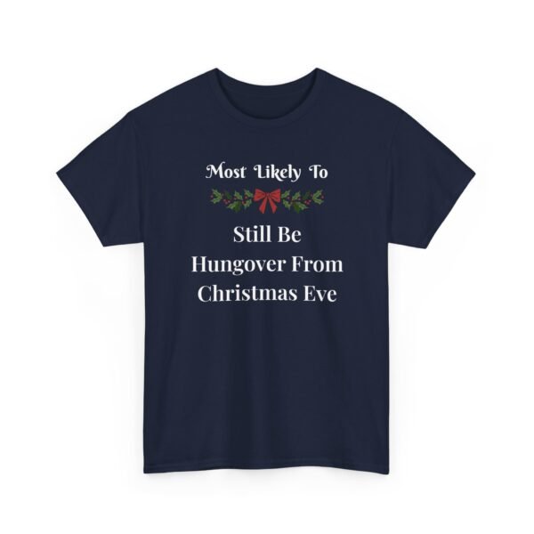 Unisex t-shirt from Twisted Angell with the sarcastic phrase “Most Likely To Still Be Hungover From Christmas Eve” printed on the front.