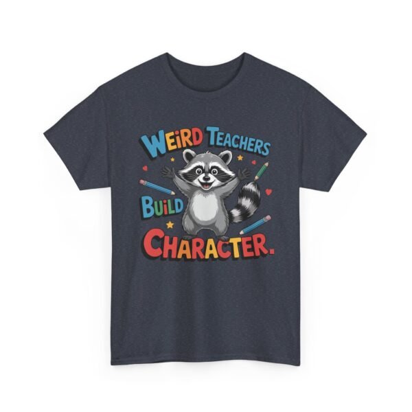 Unisex t-shirt from Twisted Angell with the sarcastic phrase “Weird Teachers Build Character” printed on the front.