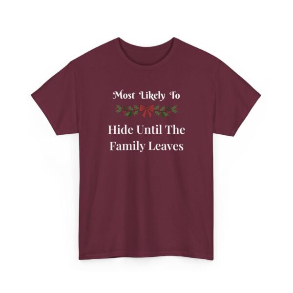 Unisex t-shirt from Twisted Angell with the sarcastic phrase “Most Likely To Hide Until The Family Leaves” printed on the front.